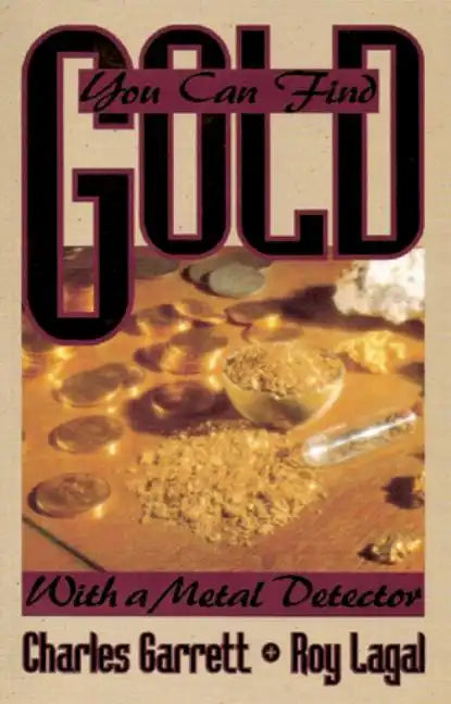 Puoi trovare l'oro: Con un metal detector: Prospezione e caccia al tesoro - Brossura