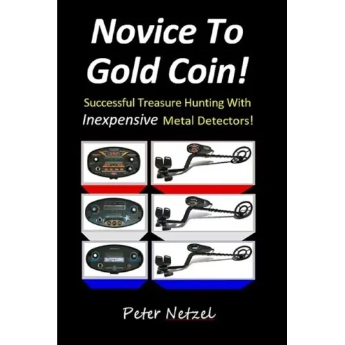 Da principiante a moneta d'oro: Caccia al tesoro di successo con metal detector economici - Brossura